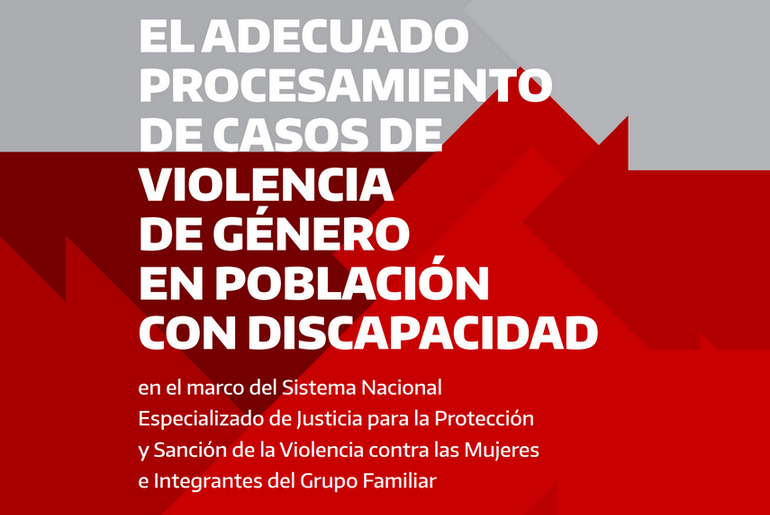 Adecuado procesamiento de los casos de violencia de género en población con discapacidad