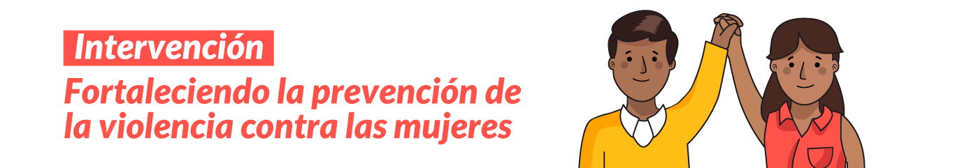 encabezado intervencion fortaleciendo la prevención de la violencia contra las mujeres